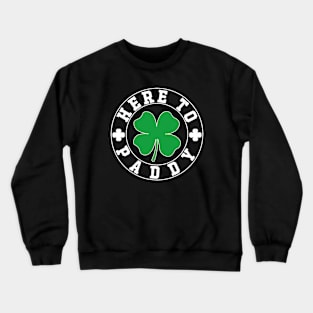 Here To Paddy Crewneck Sweatshirt